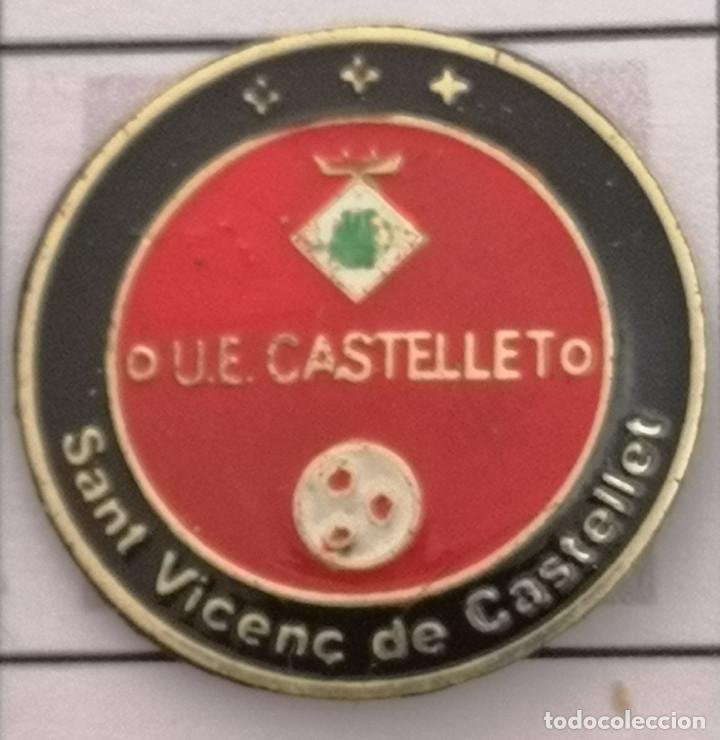 Collectionnisme sportif: PIN FUTBOL - BARCELONA - SANT VICEN&Ccedil; DE CASTELLET - UE CASTELLET