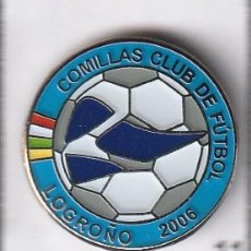 Coleccionismo deportivo: PIN DE FUTBOL COMILLAS CF LOGROÑO LA RIOJA. Lote 366132691