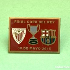 Coleccionismo deportivo: FC BARCELONA ATHLETIC CLUB BILBAO INSIGNIA PIN FINAL COPA DEL REY 14-15 CAMP NOU 30 MAYO 2015
