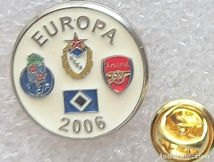 Coleccionismo deportivo: PIN FC PORTO OPORTO CSKA TSKA MOSCU MOSKOW ARSENAL FC HAMBURG SV 2006 INSIGNIA METAL BADGE SPE34