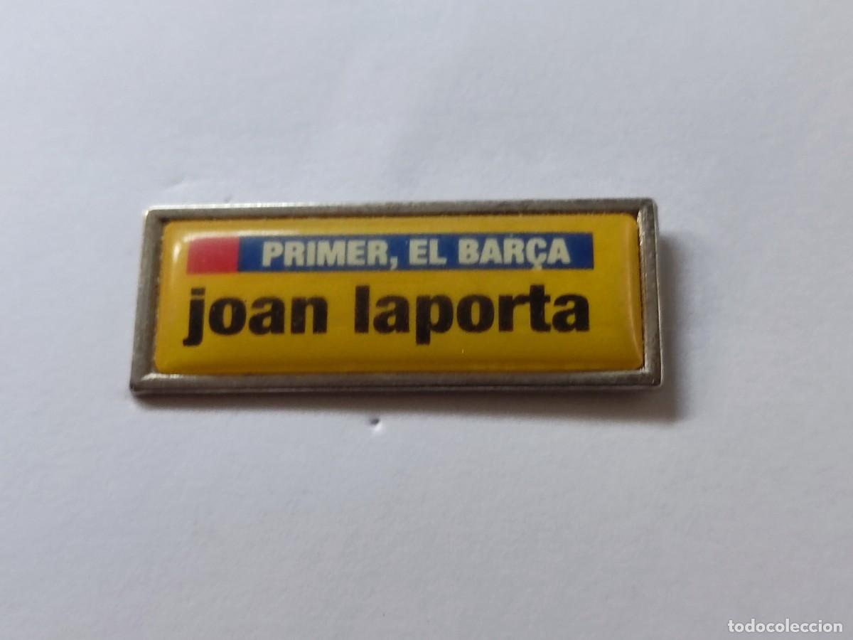 Coleccionismo deportivo: PIN BAR&Ccedil;A- PRIMER, EL BAR&Ccedil;A - JOAN LAPORTA - Foto 1