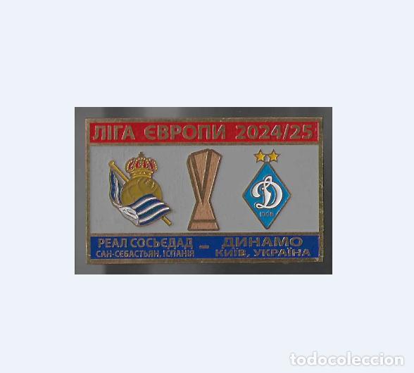 Coleccionismo deportivo: Badge Pin: UEFA Europa League 2024-25 Real Sociedad Spain - FC Dynamo Kyiv Ukraine