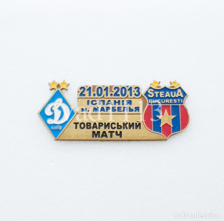 Sammelleidenschaft Sport: Badge Pin: Friendly Match 2013 FC Dynamo Kyiv Ukraine - FC Steaua Bucurest Romania