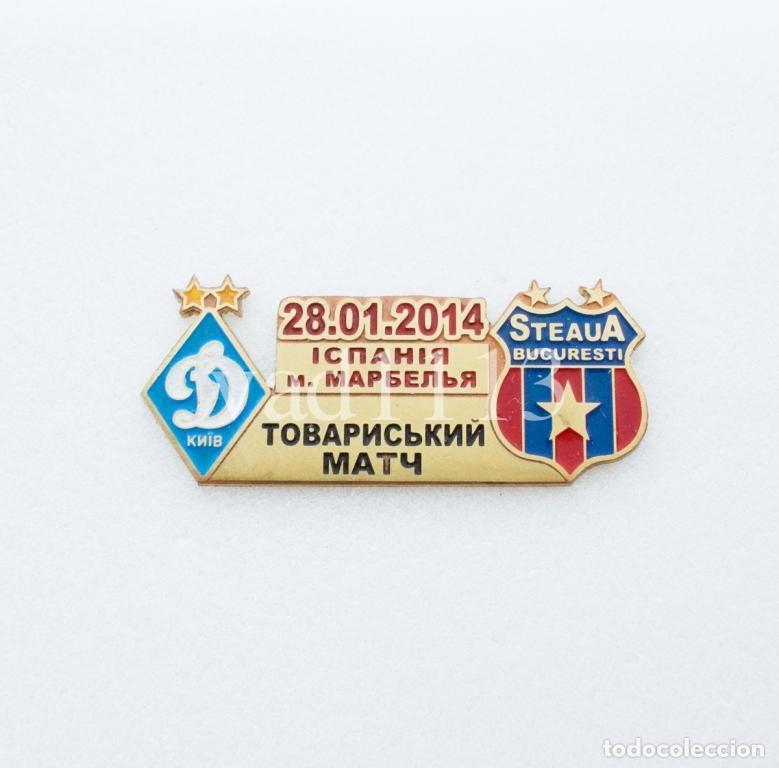 Sammelleidenschaft Sport: Badge Pin: Friendly Match 2014 FC Dynamo Kyiv Ukraine - FC Steaua Bucurest Romania