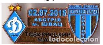 Sammelleidenschaft Sport: Badge Pin: Friendly Match 2015 FC Dynamo Kyiv Ukraine - CS Universitatea Craiovat Romania