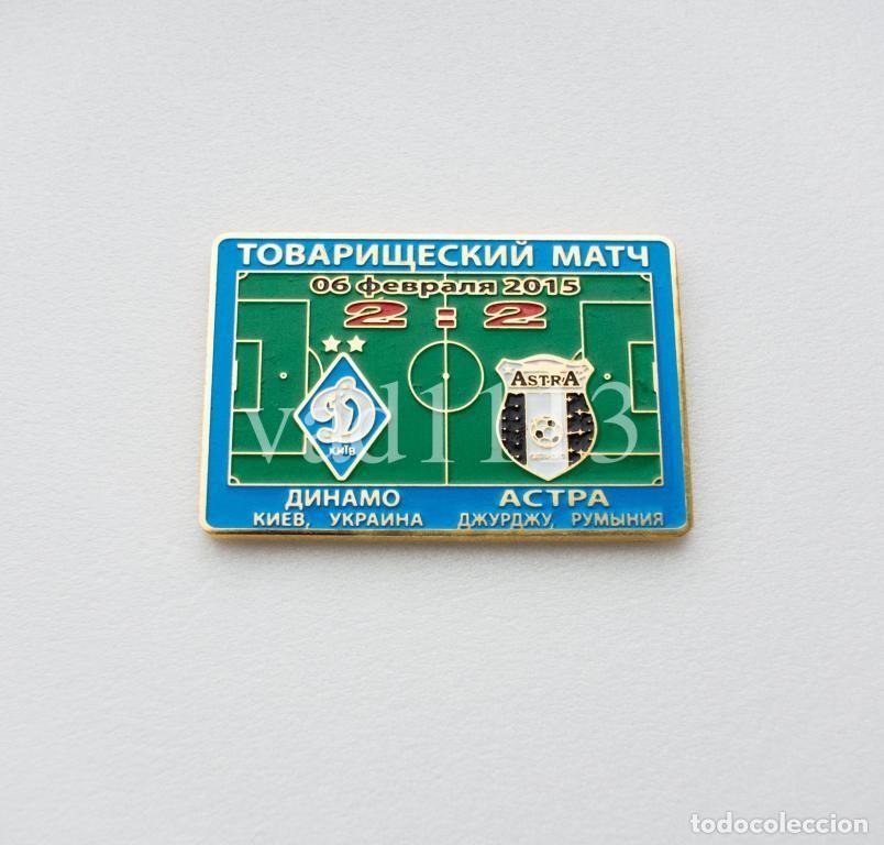 Sammelleidenschaft Sport: Badge Pin: Friendly Match 2015 FC Dynamo Kyiv Ukraine - FC Astra Giurgiu Romania