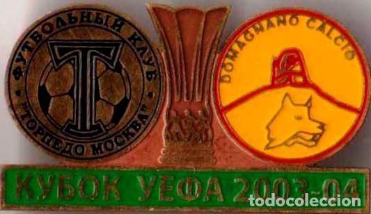 Sammelleidenschaft Sport: Badge Pin: UEFA CUP 2003-04 Torpedo Moscow Russia - &rdquo; FC Domagnano &rdquo; San Marino