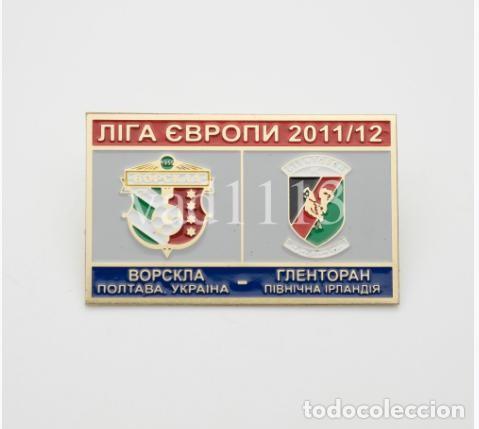 Sammelleidenschaft Sport: Badge Pin: UEFA Europa League 2011-12 Vorskla Poltava Ukraine - Glentoran FC Northern Ireland