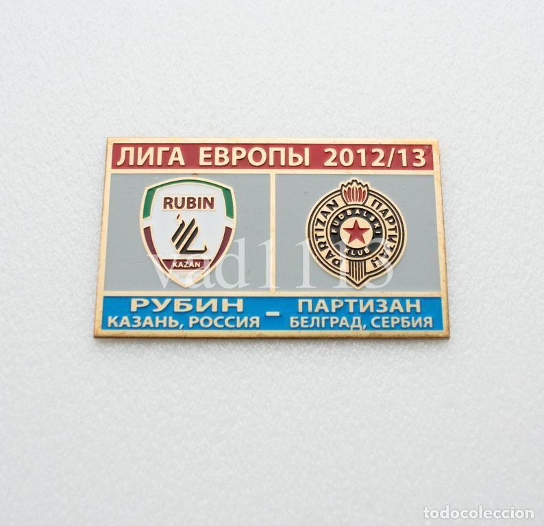 Sammelleidenschaft Sport: Badge Pin: UEFA Europa League 2012-13 Rubin Kazan Russia - &rdquo; FK Partizan Belgrade &rdquo; Serbia
