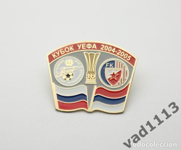 Collezionismo sportivo: Badge Pin: UEFA Cup 2004-05 FC Zenit St. Peterburg Russia - &rdquo; FK Crvena Zvezda Belgrade &rdquo; Serbia