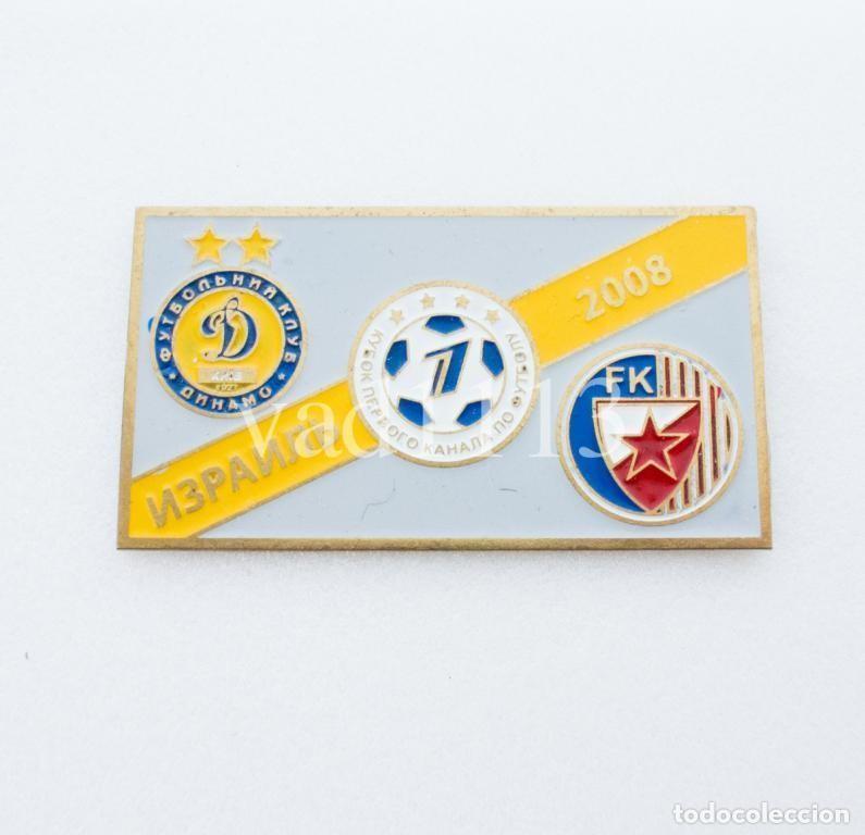 Collezionismo sportivo: Badge Pin: Channel One Cup football 2008 Dynamo Kyiv Ukraine - &rdquo; FK Crvena Zvezda Belgrade &rdquo; Serbia