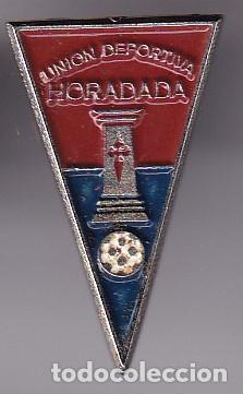 Collezionismo sportivo: PIN DEL CLUB DE FUTBOL HORADADA (FOOTBALL)