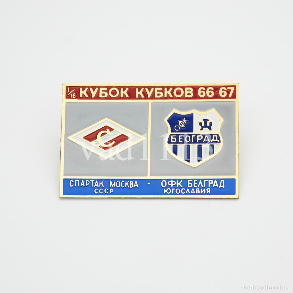 Collezionismo sportivo: Badge Pin: UEFA Cup Winners' Cup 1966-67 Spartak Moscow USSR - &rdquo; OFK Beograd &rdquo; Serbia