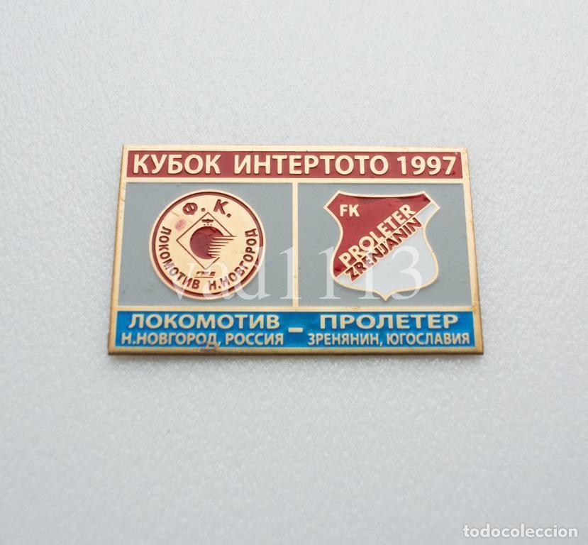 Collezionismo sportivo: Badge Pin: UEFA Intertoto Cup 1997 Lokomotiv Nizhniy Novgorod Russia - Proleter Novi Sad Serbia.