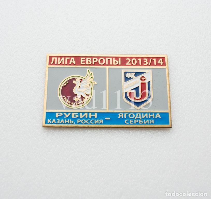 Collezionismo sportivo: Badge Pin: UEFA Europa League 2013-14 Rubin Kazan Russia - &rdquo; FK Jagodina 1919 &rdquo; Serbia