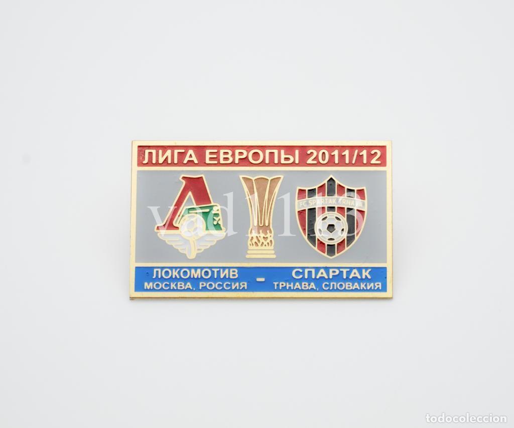 Collezionismo sportivo: Badge Pin: UEFA Europa League 2011-12 Lokomotiv Moscow Russia - &rdquo; FC Spartak Trnava &rdquo; Slovakia