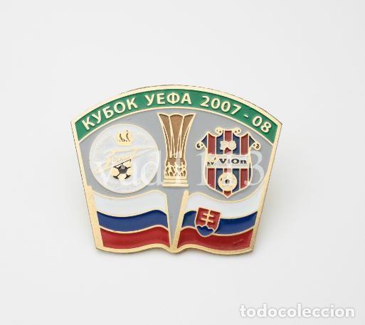 Collezionismo sportivo: Badge Pin: UEFA Cup 2007-08 &rdquo; FC Zenit St. Peterburg &rdquo; Russia - &rdquo; FC ViOn Zlate Moravce &rdquo; Slovakia