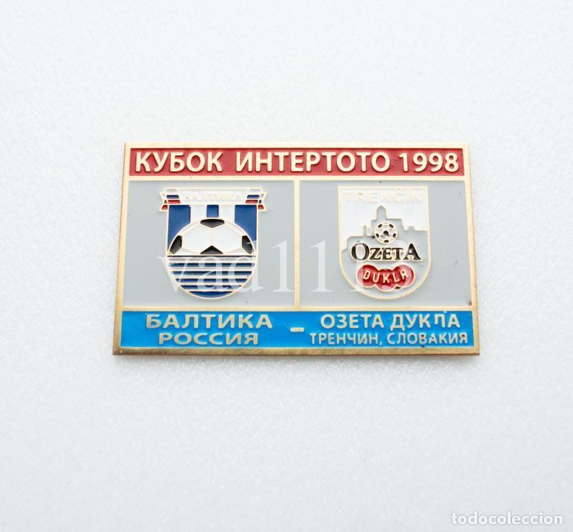 Collezionismo sportivo: Badge Pin: UEFA Intertoto Cup 1998 Baltika Kaliningrad Russia - &rdquo; FK Ozeta Dukla Trenč&iacute;n &rdquo; Slovakia
