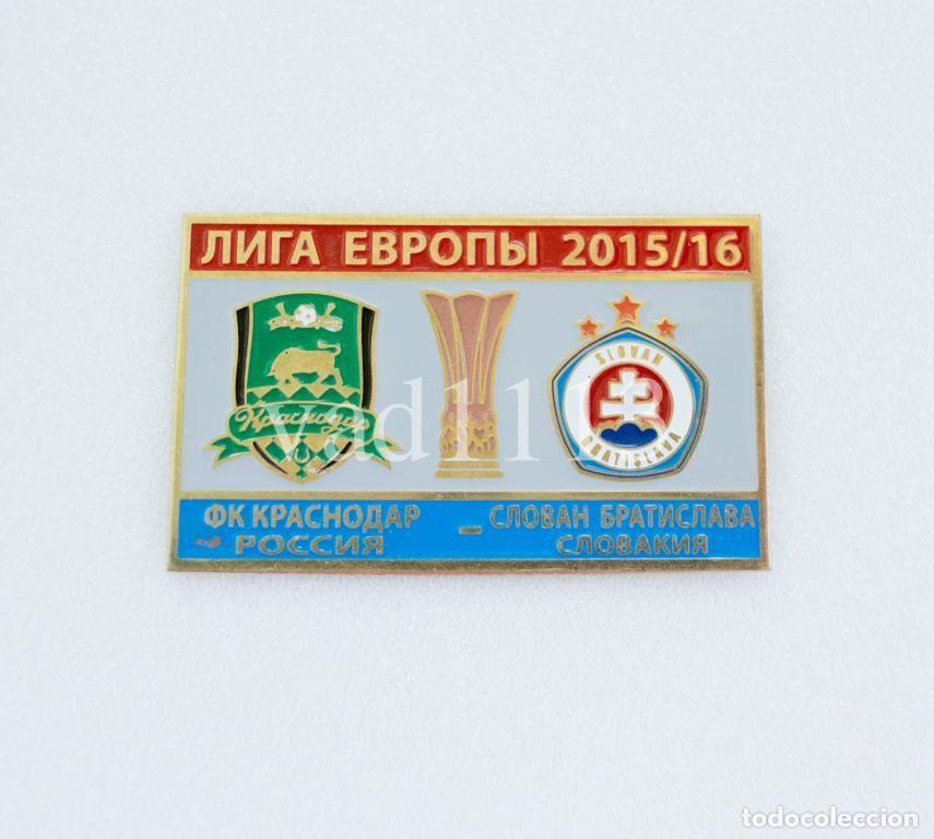 Collezionismo sportivo: Badge Pin: UEFA Europa League 2015-16 FK Krasnodar Russia - &rdquo; SK Slovan Bratislava &rdquo; Slovakia
