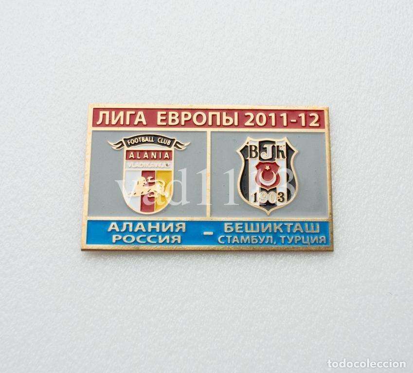 Collezionismo sportivo: Badge Pin: UEFA Europa League 2011-12 &rdquo; FK Alania Vladikavkaz &rdquo; Russia - &rdquo; Besiktas JK &rdquo; Turkey