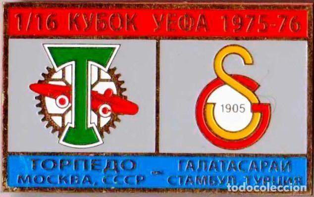 Collezionismo sportivo: Badge Pin: UEFA Cup 1975-76 FC Torpedo Moscow USSR - &rdquo; Galatasaray SK &rdquo; Turkey
