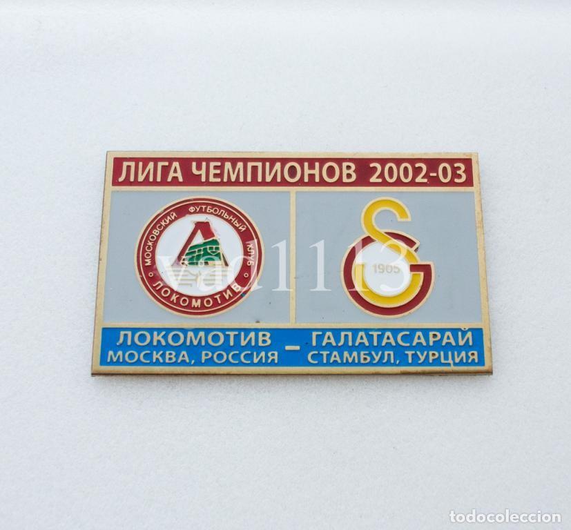 Collezionismo sportivo: Badge Pin: UEFA Champions League 2002-03 Lokomotiv Moscow Russia - &rdquo; Galatasaray SK &rdquo; Turkey