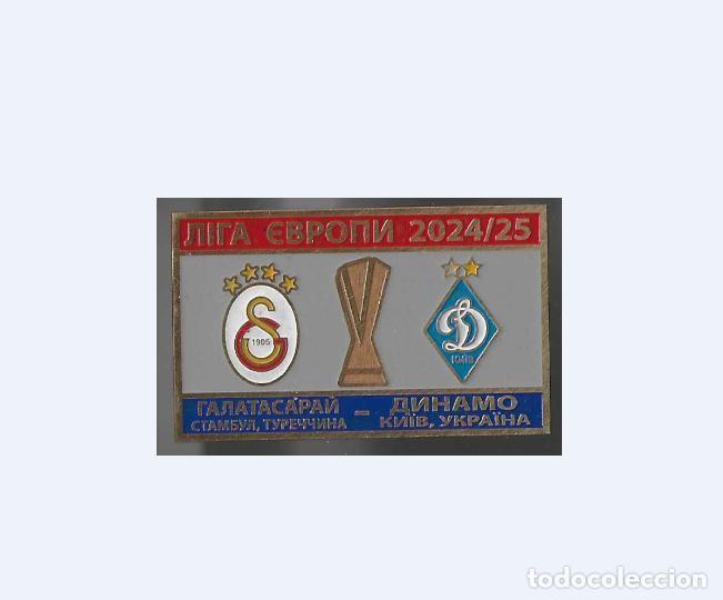 Collezionismo sportivo: Badge Pin: UEFA Europa League 2024-25 Galatasaray SK Turkey - FC Dynamo Kyiv Ukraine