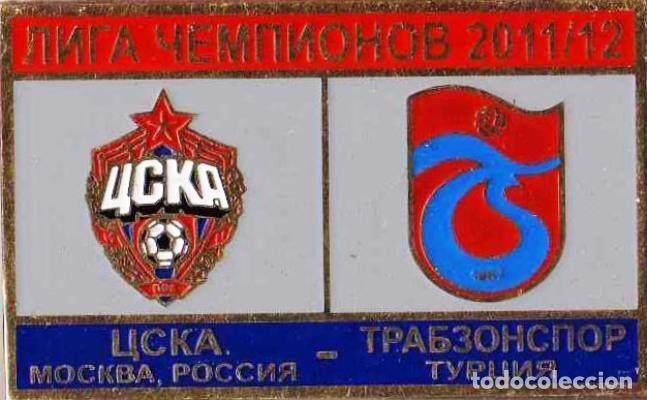 Collezionismo sportivo: Badge Pin: UEFA Champions League 2011-12 CSKA Moscow Russia - &rdquo; Trabzonspor &rdquo; Turkey