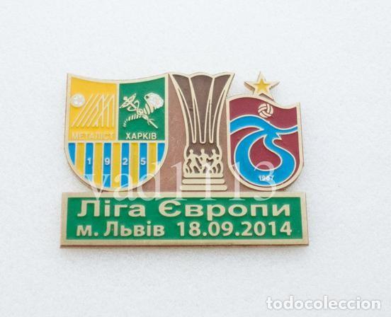 Collezionismo sportivo: Badge Pin: UEFA Europa League 2014-15 Metalist Kharkiv Ukraine - &rdquo; Trabzonspor &rdquo; Turkey