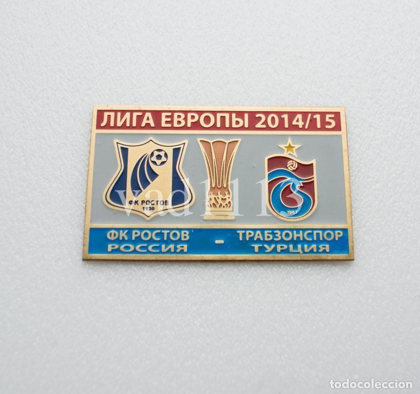 Collezionismo sportivo: Badge Pin: UEFA Europa League 2014-15 &rdquo; FK Rostov &rdquo; Russia - &rdquo; Trabzonspor &rdquo; Turkey