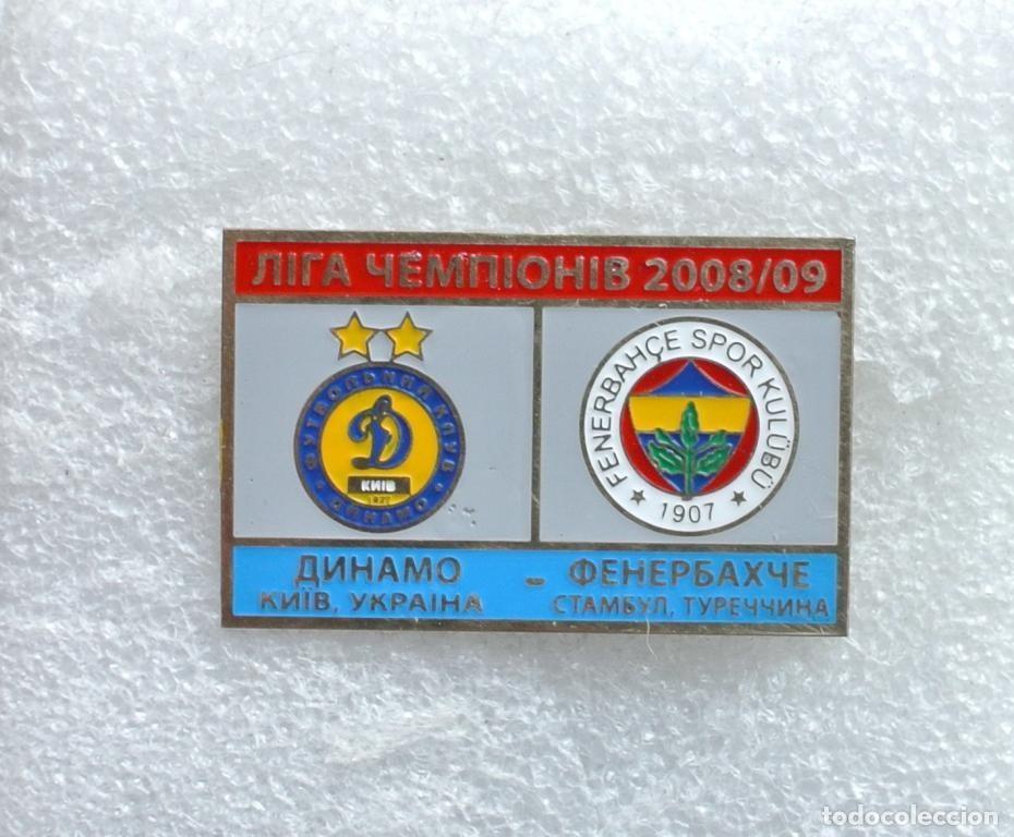 Collezionismo sportivo: Badge Pin: UEFA Champions League 2008-09:Dynamo Kyiv Ukraine - &rdquo; Fenerbahce SK &rdquo; Turkey