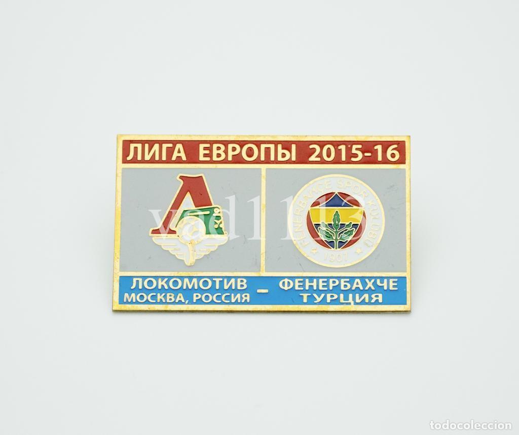Collezionismo sportivo: Badge Pin: UEFA Europa League 2015-16 Lokomotiv Moscow Russia - &rdquo; Fenerbahce SK &rdquo; Turkey