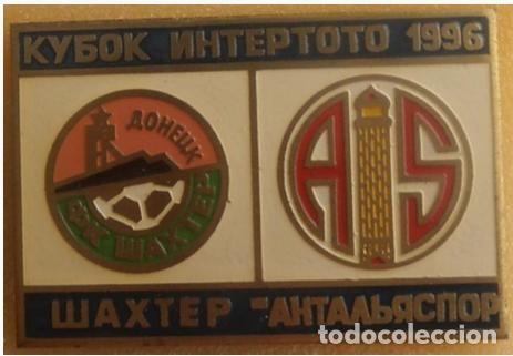 Collezionismo sportivo: Badge Pin: UEFA Intertoto Cup 1996 &rdquo; FC Shakhtar Donetsk &rdquo; Ukraine - &rdquo; Antalyaspor &rdquo; Turkey