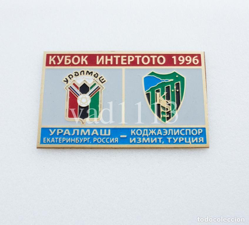 Collezionismo sportivo: Badge Pin: UEFA Intertoto Cup 1996 Uralmash Yekaterinburg Russia - &rdquo; Kocaelispor &rdquo; Turkey