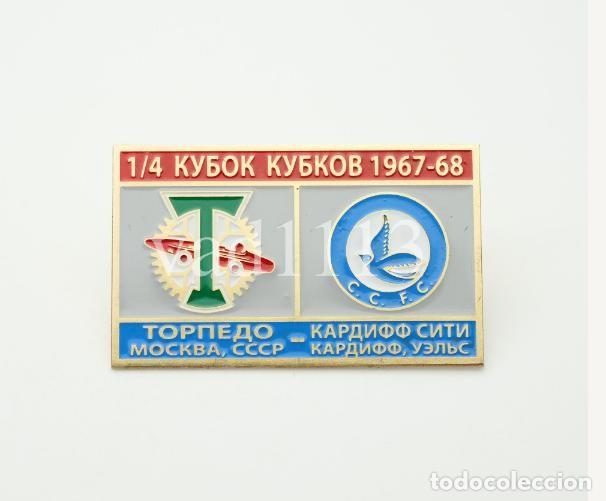Collezionismo sportivo: Badge Pin: UEFA Cup Winners' Cup 1967-68 FC Torpedo Moscow USSR - &rdquo; Cardiff City FC &rdquo; Wales