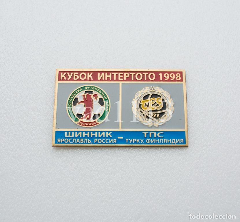 Collezionismo sportivo: Badge Pin: UEFA Intertoto Cup 1998 FK Shinnik Yaroslavl Russia - &rdquo; FC TPS Turku &rdquo; Finland