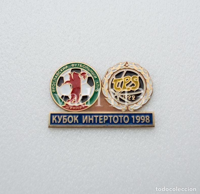 Collezionismo sportivo: Badge Pin: UEFA Intertoto Cup 1998 FK Shinnik Yaroslavl Russia - &rdquo; FC TPS Turku &rdquo; Finland