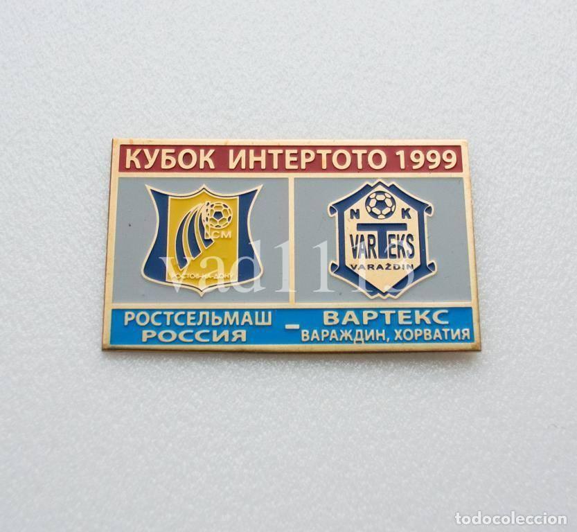 Collezionismo sportivo: Badge Pin: UEFA Intertoto Cup 1999 Rostselmash Rostov-on-Don Russia - NK Varteks Varazdin Croatia