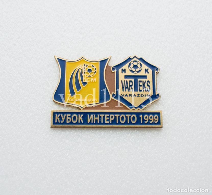 Collezionismo sportivo: Badge Pin: UEFA Intertoto Cup 1999 Rostselmash Rostov-on-Don Russia - NK Varteks Varazdin Croatia