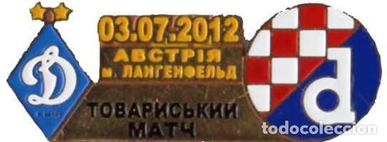 Collezionismo sportivo: Badge Pin : Friendly match 2012 Dynamo Kyiv Ukraine - Dinamo Zagreb Croatia
