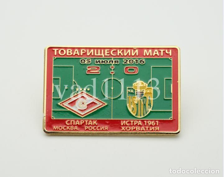 Collezionismo sportivo: Badge Pin: friendly match 2016 Spartak Moscow Russia - &rdquo; NK Istra 1961 &rdquo; Croatia