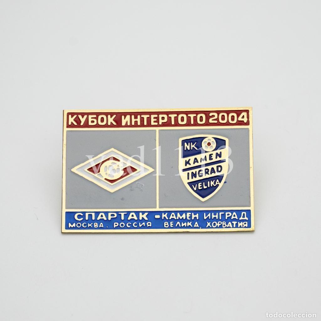 Collezionismo sportivo: Badge Pin: UEFA Intertoto Cup 2004 FC Spartak Moscow Russia - NK Kamen Ingrad Croatia