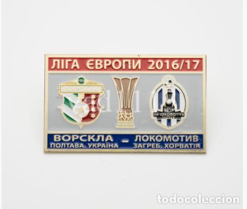 Collezionismo sportivo: Badge Pin: UEFA Europa League 2016-17 FC Vorskla Poltava Ukraine - NK Lokomotiva Zagreb Croatia
