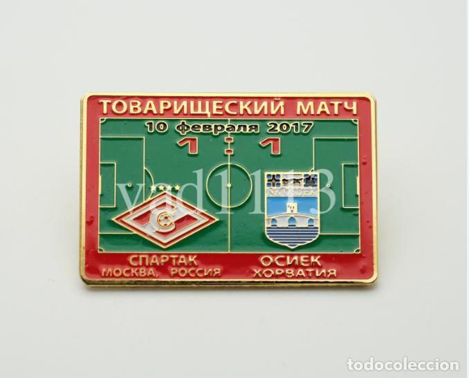 Collezionismo sportivo: Badge Pin: friendly match 2017 Spartak Moscow Russia - &rdquo; NK Osijek &rdquo; Croatia