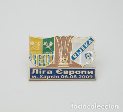 Collezionismo sportivo: Badge Pin: UEFA Europa League 2009-10 FC Metalist Kharkiv Ukraine - &rdquo; HNK Rijeka &rdquo; Croatia