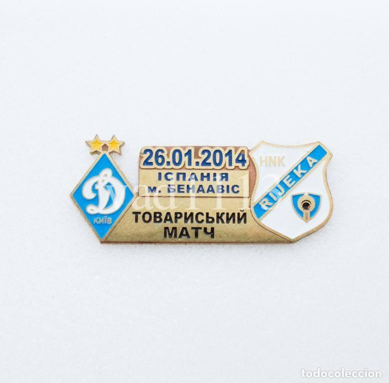 Collezionismo sportivo: Badge Pin: friendly match 2014 Dynamo Kyiv Ukraine - &rdquo; HNK Rijeka &rdquo; Croatia