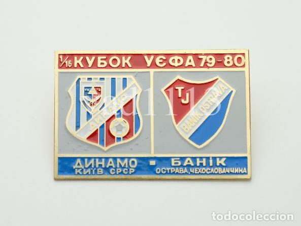 Collezionismo sportivo: Badge Pin: UEFA CUP 1979-80 FC Dynamo Kyiv Ukraine - &rdquo; FC Banik Ostrava &rdquo; Czech Republic