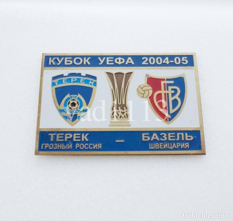 Sammelleidenschaft Sport: Badge Pin: UEFA CUP 2004-05 &rdquo; FC Terek Groznyi &rdquo; Russia - &rdquo; FC Basel 1893 &rdquo; Switzerland