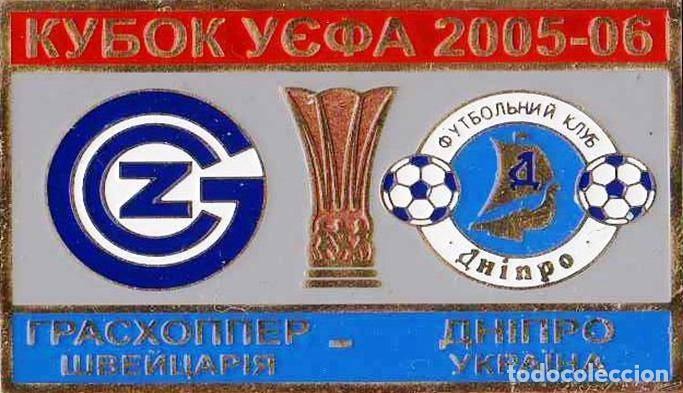 Colecionismo desportivo: Badge Pin: UEFA Cup 2005-06 &rdquo; Grasshopper Club &rdquo; Switzerland - Dnipro Ukraine