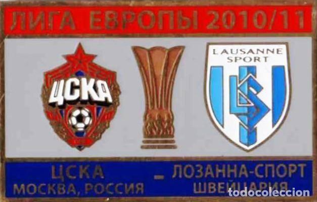 Collectionnisme sportif: Badge Pin: UEFA Europa League 2010-11 CSKA Moscow Russia - &rdquo; FC Lausanne-Sport &rdquo; Switzerland